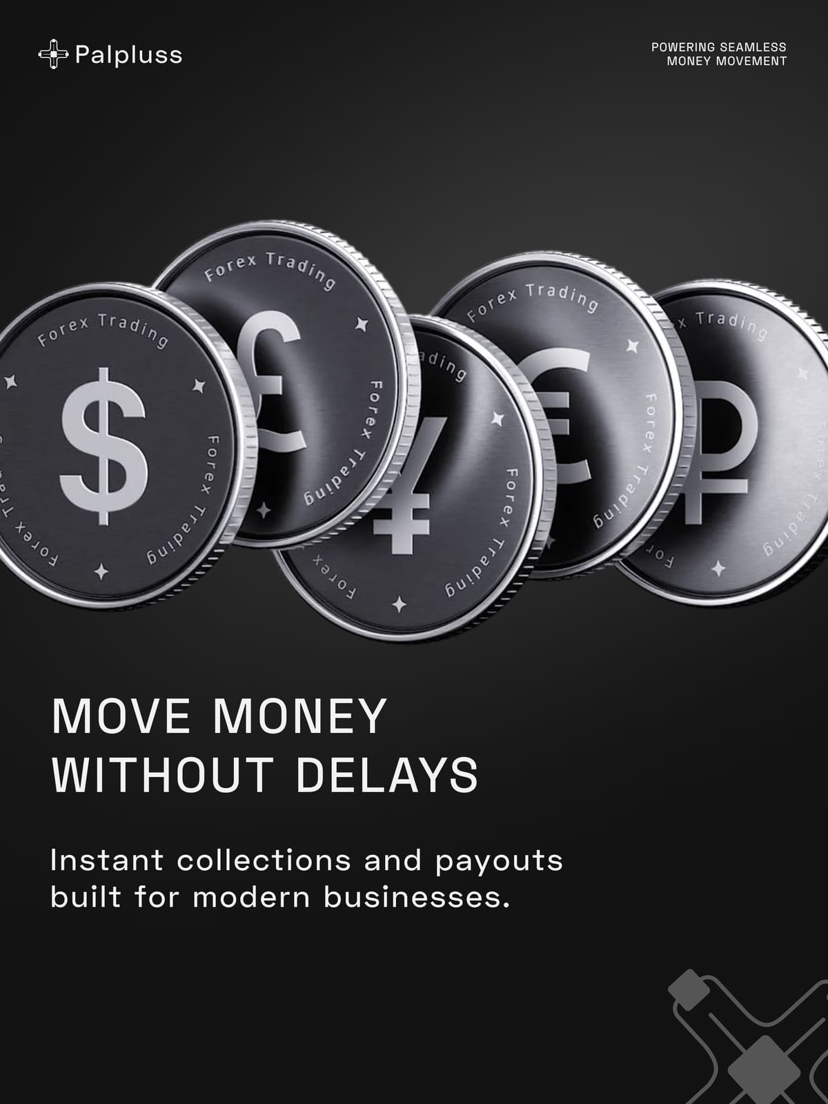 Move money without delays campaign: five chrome coins in an arc showing dollar, pound, yen, euro and rupee, each ringed with Forex Trading.
