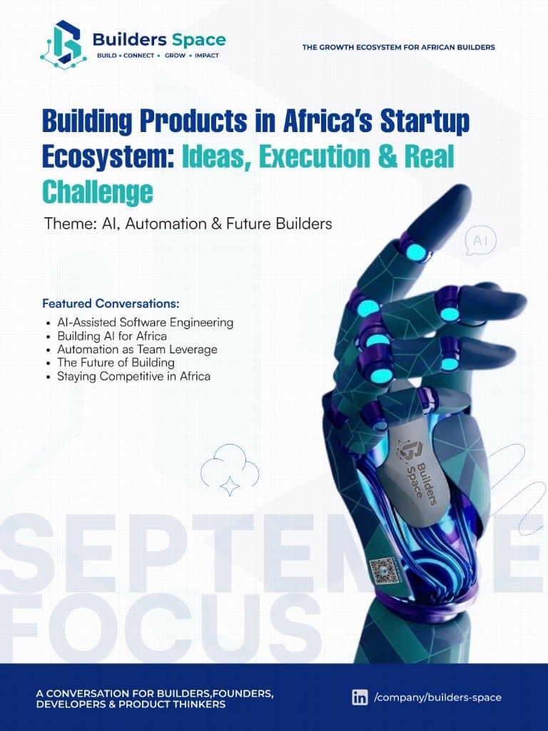 Builders Space September Focus flyer: Building Products in Africa's Startup Ecosystem — Ideas, Execution & Real Challenge, with a robotic hand carrying the Builders Space mark.