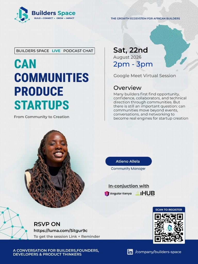 LIVE Podcast Chat flyer: Can Communities Produce Startups — From Community to Creation. Speaker Atieno Allela, Community Manager. Saturday 22 August 2026, 2–3pm, Google Meet. In conjunction with Angular Kenya and iHUB. RSVP luma.com/5itgur9c.