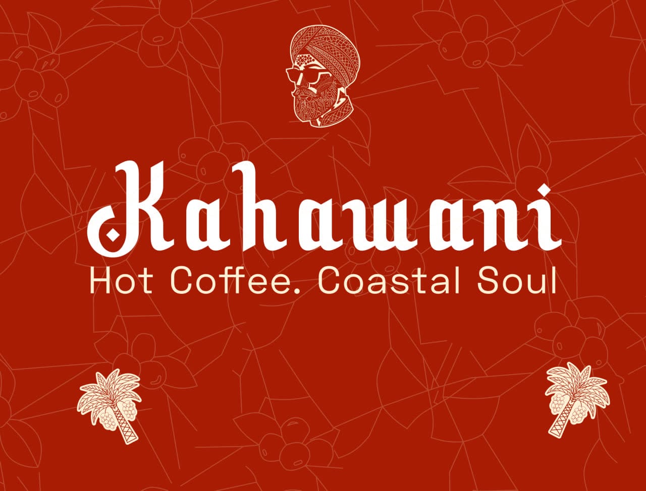 Kahawani lockup on deep red with coffee-leaf line pattern, turban portrait above the wordmark, tagline Hot Coffee. Coastal Soul, and palm motifs.