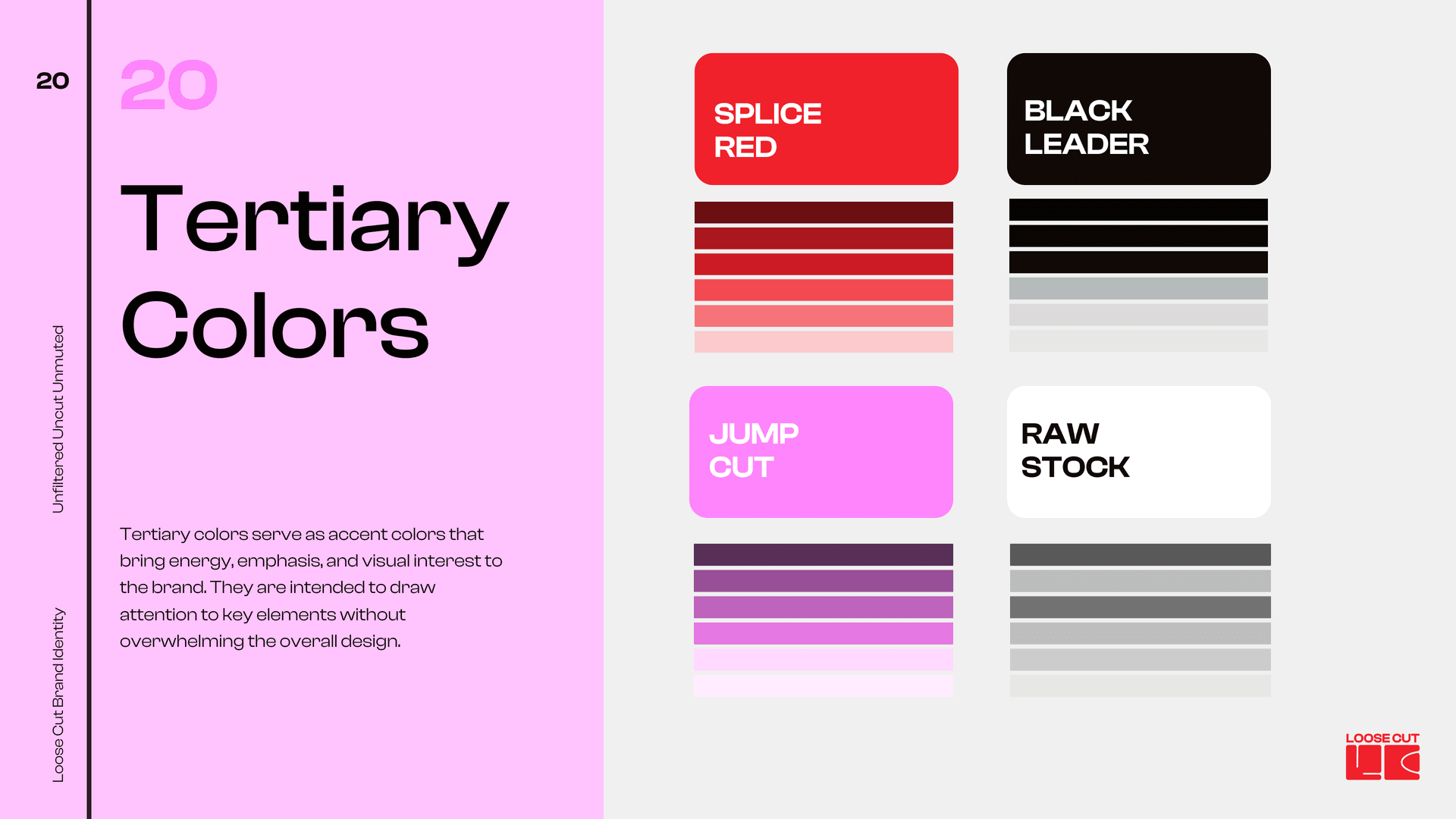Loose Cut tertiary colors: Splice Red, Black Leader, Jump Cut and Raw Stock.